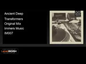 Ancient Deep - Transformers (Original Mix)